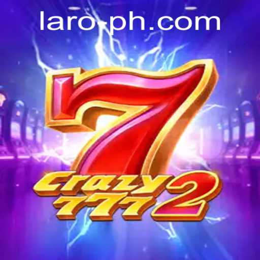 Exploring Crazy7772: A Thrilling Laro Experience
