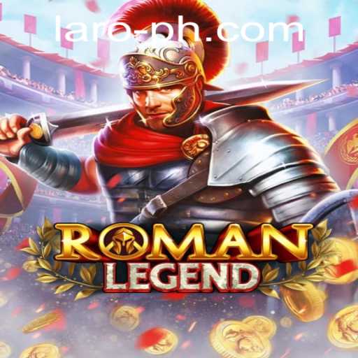 Exploring RomanLegend: A Dive into the Epic Laro